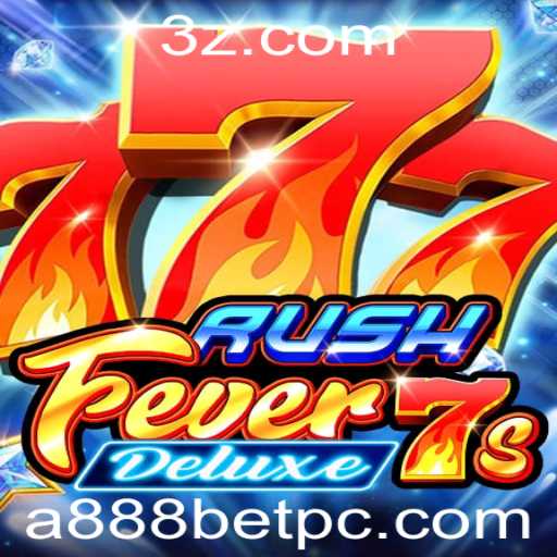 Descubra o Fascinante Mundo de RushFever7sDeluxe com a888bet